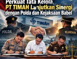 Perkuat Tata Kelola, PT TIMAH Lanjutkan Sinergi dengan Polda dan Kejaksaan Babel